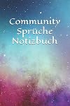 Community Sprüche Notizbuch: Mein 120 Seiten Notizbuch zum selbst ausfüllen - Die besten-witzigsten-unterste Schublade Community Sprüche - Texte
