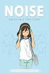 Noise: Based on a True Story