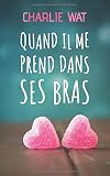 Quand Il Me Prend Dans Ses Bras