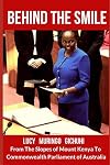 Behind The Smile: From The Slopes of Mount Kenya To Commonwealth Parliament of Australia
