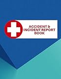 Accident Incident Report Book Record All Incidences In Your Business Industry And Much More Notebook