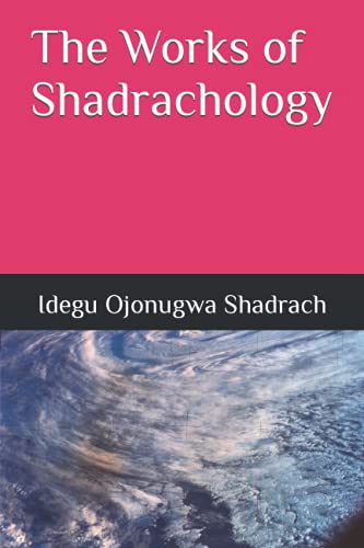The Works of Shadrachology book cover