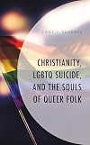 Christianity, LGBTQ suicide, and the souls of queer folk