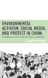 Environmental Activism, Social Media, and Protest in China: Becoming Activists over Wild Public Networks (Environmental Communication and Nature: Conflict and Ecoculture in the Anthropocene)