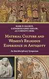 Material Culture and Women's Religious Experience in Antiquity: An Interdisciplinary Symposium