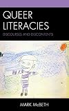 Queer Literacies: Discourses and Discontents