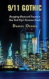9/11 Gothic: Decrypting Ghosts and Trauma in New York Cityโs Terrorism Novels (Reading Trauma and Memory)