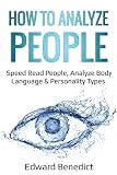 How To Analyze People Speed Read People Analyze Body Language Personality Types