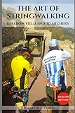 The Art Of Stringwalking Barebow Field And 3d Archery