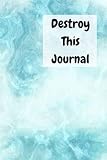 Destroy This Journal Creative And Quirky Prompts Make This Journal Super Fun To Complete For All Ages Create Destroy Smear Poke Wreck Cut But Always Make It Your Own Enjoy And Relax