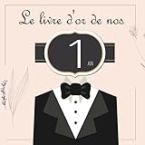 Le Livre D'or De Nos 1 An: Th%C3%A8me Black & Or, Livre %C3%A0 Personnaliser Pour Un Anniversaire De Rencontre, Mariage, Pacs   21x21cm 75 Pages