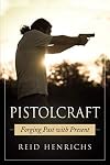 Pistolcraft: Forging Past and Present