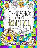 Embrace Your Journey A Coloring Book For Navigating Life