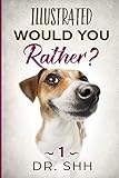 Illustrated Would You Rather Jokes And Game Book For Children Age 511 Silly Kids And Family Scenarios