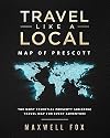Travel Like a Local - Map of Prescott: The Most Essential Prescott (Arizona) Travel Map for Every Adventure