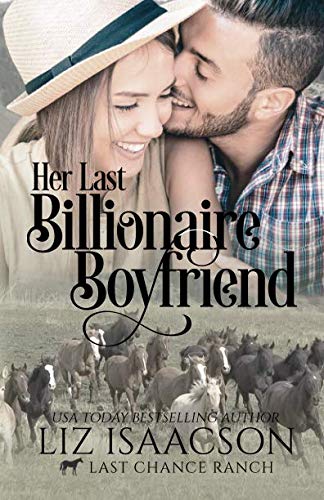 Her Last Billionaire Boyfriend / Last Chance Cowboy cover