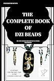 The Complete Book Of Dzi Beads