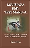 Louisiana Dmv Test Manual Practice And Pass Dmv Exams With Over 300 Questions And Answers