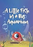 A Little Fish In A Big Aquarium