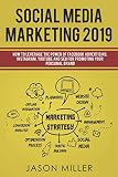 Social Media Marketing 2019 How To Leverage The Power Of Facebook Advertising Instagram Youtube And Seo For Promoting Your Personal Brand