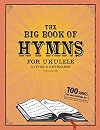 The Big Book of Hymns for Ukulele, Guitar & Keyboard