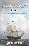 Holbrookes Tide The Fourth Carlisle Holbrooke Naval Adventure Carlisle Holbrooke Naval Adventures