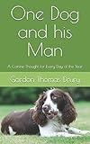 One Dog And His Man A Canine Thought For Every Day Of The Year