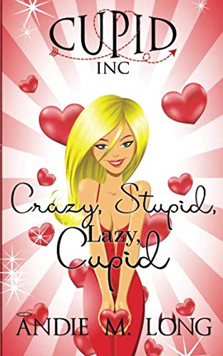 Crazy, Stupid, Lazy, Cupid book cover