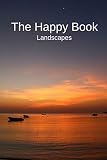 The Happy Book Landscapes A Picture Book Gift For Seniors With Dementia Or Alzheimers Patients Colourful Landscape Photos With Short Positive Affirmation Quotes In Large Print