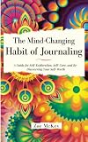 The Mindchanging Habit Of Journaling The Path To Forgive Yourself For Not Knowing What You Didnt Know Before You Learned It A Guided Journal For Selfexploration And Emotional Healing