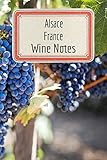 Alsace France Wine Notes Wine Tasting Journal Record Keeping Book For Wine Lovers 6x9 100 Pages Notebook Diary