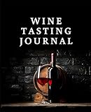 Wine Tasting Journal Wine Review Collection Log Book For Every One Who Loves Wine