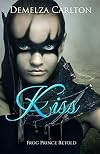 Kiss: Frog Prince Retold (Romance a Medieval Fairytale, #14)