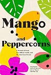 Mango and Peppercorns: A Memoir of Food, an Unlikely Family, and the American Dream