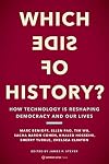 Which Side of History?: How Technology Is Reshaping Democracy and Our Lives