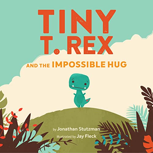 Cover of Tiny T. Rex and the Impossible Hug