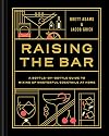 Raising the Bar: A Bottle-by-Bottle Guide to Mixing Masterful Cocktails at Home