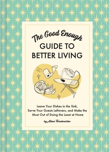 Cover of Good Enough Guide to Better Living