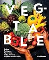 Veg-table: Recipes, Techniques, and Plant Science for Big-Flavored, Vegetable-Focused Meals