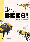 OMFG, BEES! Bees Are So Amazing and You're About to Find Out Why