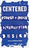 Centered: People and Ideas Diversifying Design