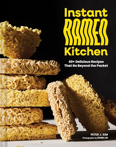 Instant Ramen Kitchen : by Kim, Peter J