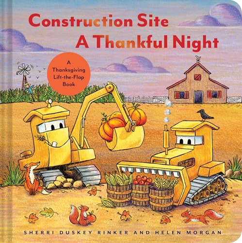 Construction Site A Thankful Night: A Thanksgiving Lift-the-Flap Book (Goodnight Construction Site)