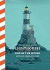 A Brief Atlas of the Lighthouses at the End of the World