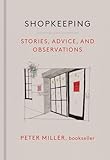 Shopkeeping: Stories, Advice, and Observations