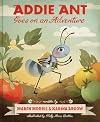 Addie Ant Goes on an Adventure