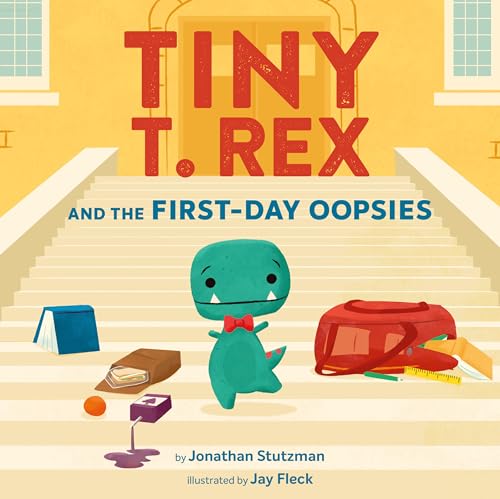 Tiny T. Rex and the First-Day Oopsies cover