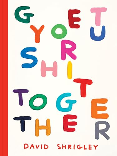 Cover of Get Your Sh*t Together