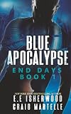 Blue Apocalypse: A Post-Apocalyptic Adventure (End Days Book 1)