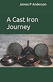 A Cast Iron Journey
